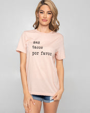 Load image into Gallery viewer, Mas Tacos Por Favor Tee Shirt